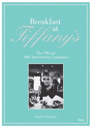 Breakfast at Tiffany's: The Official 50th Anniversary Companion image number 0