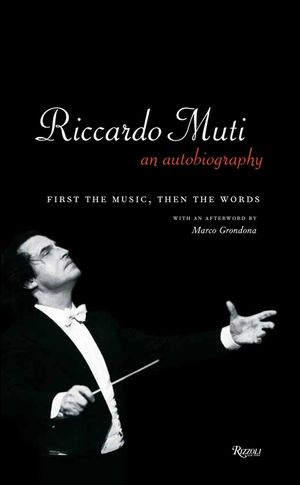 Riccardo Muti: An Autobiography: First the Music, Then the Words image number 0
