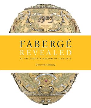 Faberge Revealed: At the Virginia Museum of Fine Arts image number 0