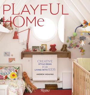 Playful Home: Creative Style Ideas for Living with Kids image number 0