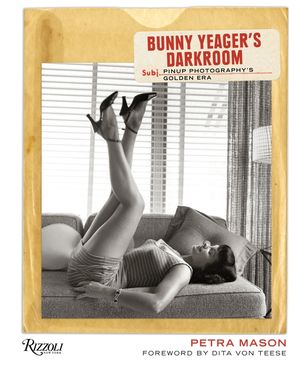 Bunny Yeager's Darkroom: Pin-Up Photography's Golden Era image number 0