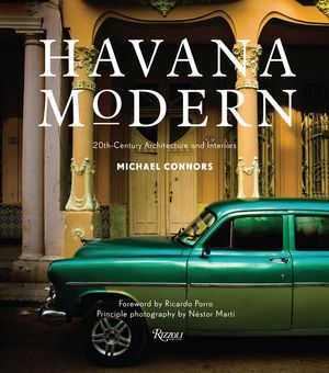 Havana Modern: 20th-Century Architecture and Interiors image number 0