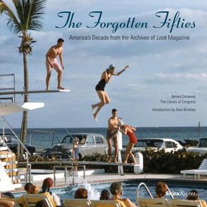 The Forgotten Fifties: America's Decade from the Archives of Look Magazine image number 0