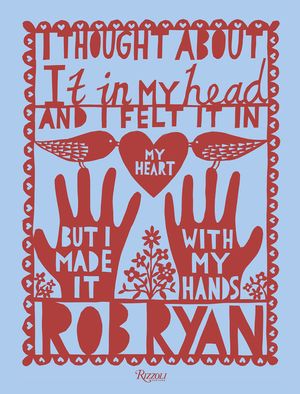 I Thought about It in My Head and I Felt It in My Heart But I Made It with My Hands image number 0