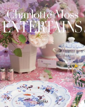 Charlotte Moss Entertains image number 0