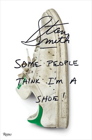 Stan Smith: Some People Think I'm a Shoe image number 0