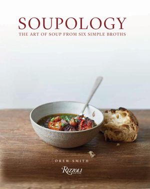 Soupology: The Art of Soup from Six Simple Broths image number 0