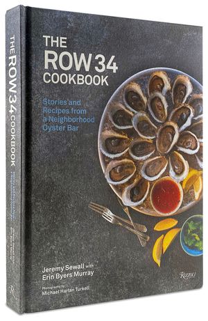 The Row 34 Cookbook: Stories and Recipes from a Neighborhood Oyster Bar image number 0