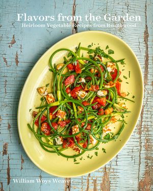 Flavors from the Garden: Heirloom Vegetable Recipes from Roughwood image number 0