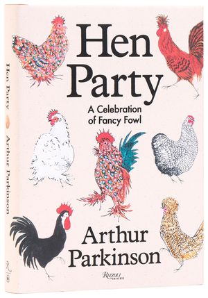 Hen Party: A Celebration of Fancy Fowl image number 0