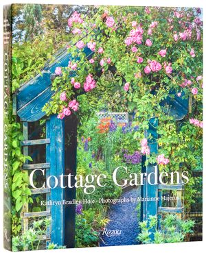 Cottage Gardens: Creating Year-Round Beauty with Flowers, Herbs, Fruits, Edibles, and More image number 0