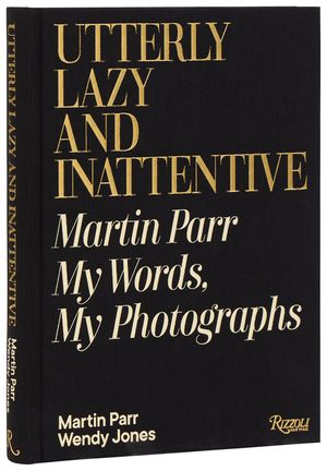 Utterly Lazy and Inattentive: Martin Parr: My Words, My Photographs image number 0