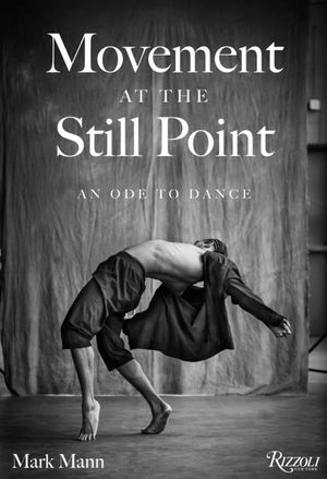 Movement at the Still Point: An Ode to Dance image number 0