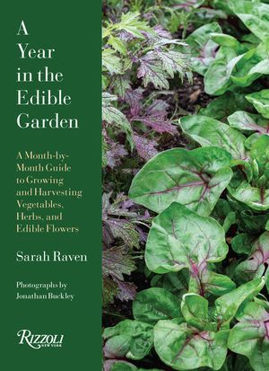 A Year in the Edible Garden: A Month-By-Month Guide to Growing and Harvesting Vegetables, Herbs, and Edible Flowers image number 0