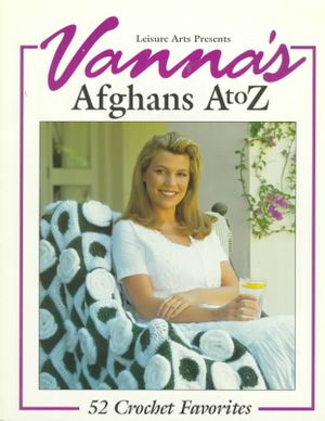 Vanna's Afghans A to Z: 52 Crochet Favorites image number 0