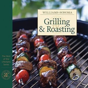 Williams-Sonoma Best of Lifestyles: Grilling & Roasting image number 0