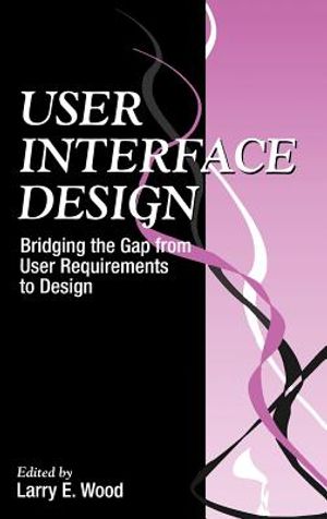 User Interface Design: Bridging the Gap from User Requirements to Design image number 0