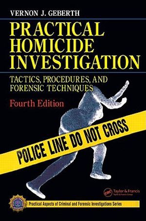 Practical Homicide Investigation: Tactics, Procedures, and Forensic Techniques image number 0