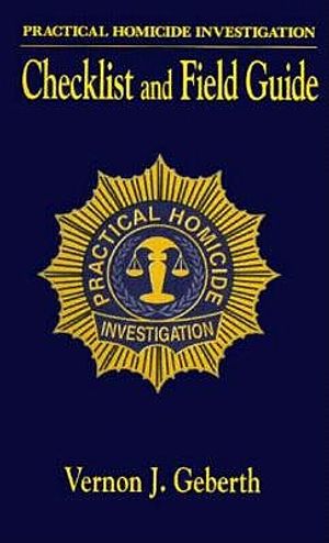 Practical Homicide Investigation: Checklist and Field Guide image number 0