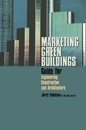 Marketing Green Buildings: Guide for Engineering, Construction and Architecture image number 0