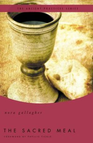 The Sacred Meal: The Ancient Practices Series image number 0