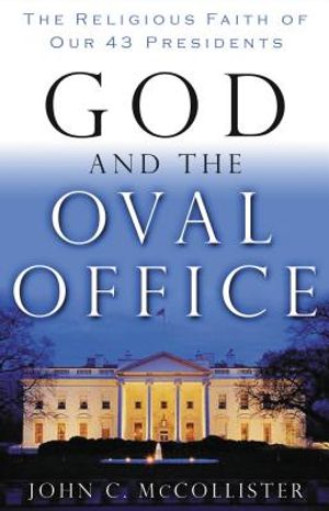 God and the Oval Office: The Religious Faith of Our 43 Presidents image number 0