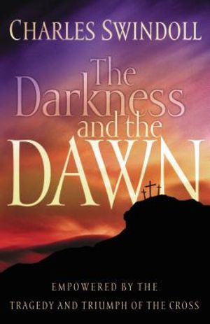 The Darkness and the Dawn: Empowered by the Tragedy and Triumph of the Cross image number 0