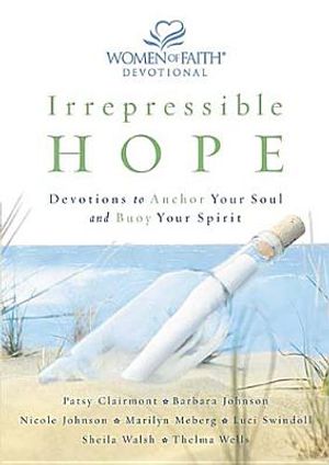 Irrepressible Hope: Devotions to Anchor Your Soul and Buoy Your Spirit image number 0