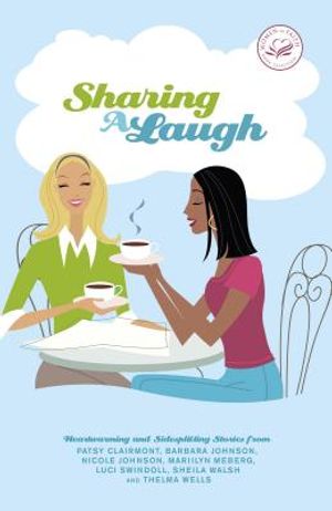 Sharing a Laugh: Heartwarming and Sidesplitting Stories from Patsy Clairmont, Barbara Johnson, Nicole Johnson, Marilyn Meberg, Luci Swi image number 0