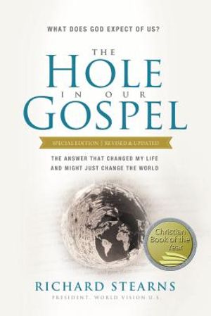 The Hole in Our Gospel Special Edition: What Does God Expect of Us? the Answer That Changed My Life and Might Just Change the World image number 0