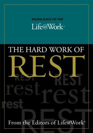 Building Blocks for Your Life@work:: The Hard Work of Rest image number 0
