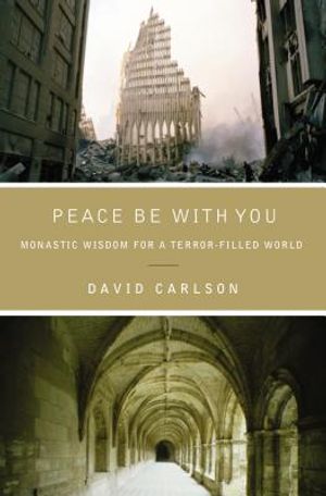 Peace Be with You: Monastic Wisdom for a Terror-Filled World image number 0