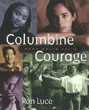 Columbine Courage: Rock-Solid Faith image number 0