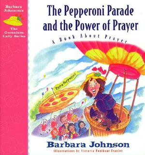 The Pepperoni Parade and the Power of Prayer: A Book about Prayer image number 0