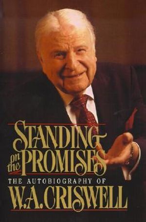 Standing on the Promises: The Autobiography of W. A. Criswell image number 0