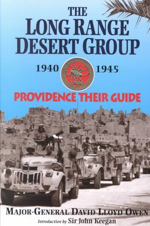 The History of the Long Range Desert Group: Providence Their Guide image number 0