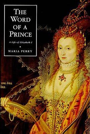 The Word of a Prince: A Life of Elizabeth I from Contemporary Documents image number 0