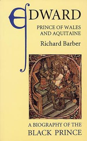 Edward, Prince of Wales and Aquitaine: A Biography of the Black Prince image number 0