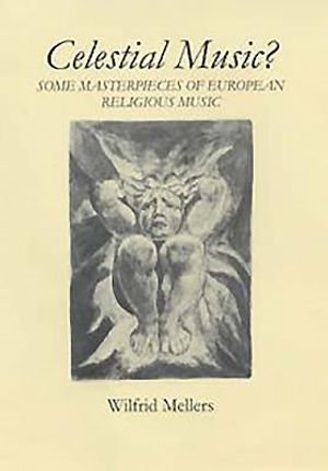 Celestial Music?: Some Masterpieces of European Religious Music image number 0