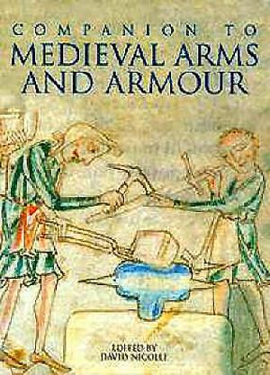A Companion to Medieval Arms and Armour image number 0