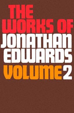 Works of Jonathan Edwards Volume 2 image number 0