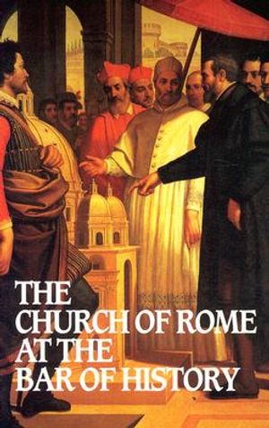 Church of Rome at the Bar of History image number 0
