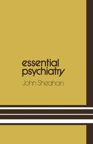 Essential Psychiatry: A Guide to Important Principles for Nurses and Laboratory Technicians image number 0