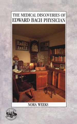 The Medical Discoveries of Edward Bach, Physician: What the Flowers Do for the Human Body image number 0