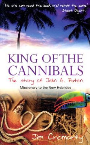 King of the Cannibals: The Story of John G. Paton Missionary to the New Hebrides image number 0