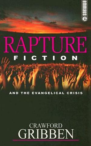 Rapture Fiction: And the Evangelical Crisis image number 0