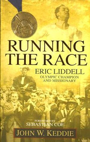Running the Race: Eric Liddell -- Olympic Champion and Missionary image number 0