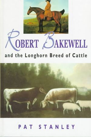 Robert Bakewell and the Longhorn Breed of Cattle image number 0