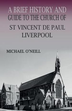 A Brief History and Guide to the Church of St Vincent de Paul, Liverpool image number 0