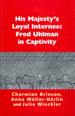 His Majesty's Loyal Internee: Fred Uhlman in Captivity image number 0